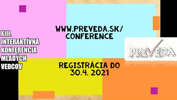 Podujatie: Preveda – XIII. ročník Interaktívnej Konferencie Mladých Vedcov 2021