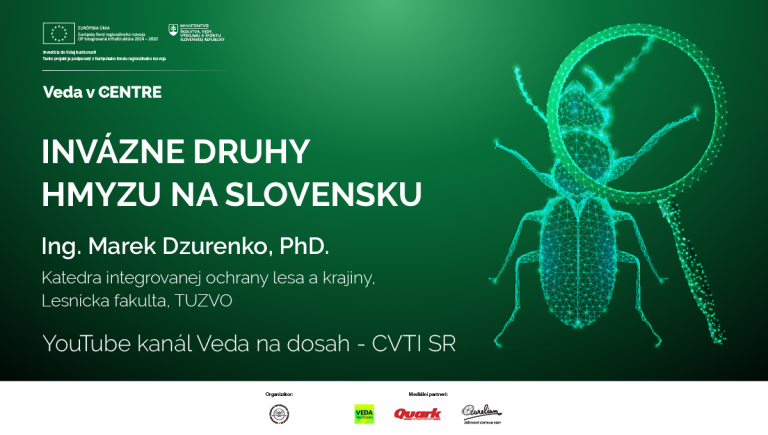 Banner Veda v CENTRE Invázne druhy hmyzu na Slovensku, prednášajúci Ing. Marek Dzurenko, PhD.