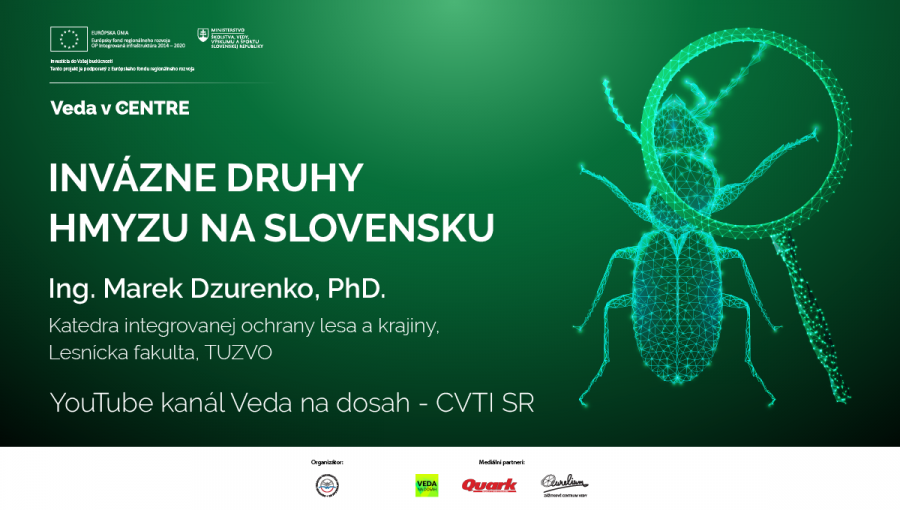 Banner Veda v CENTRE Invázne druhy hmyzu na Slovensku, prednášajúci Ing. Marek Dzurenko, PhD.