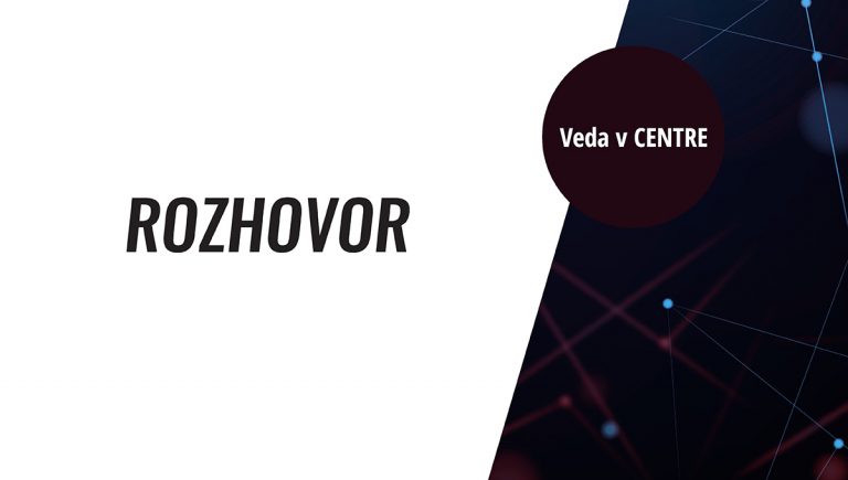 Banner - Rozhovor Veda v CENTRE