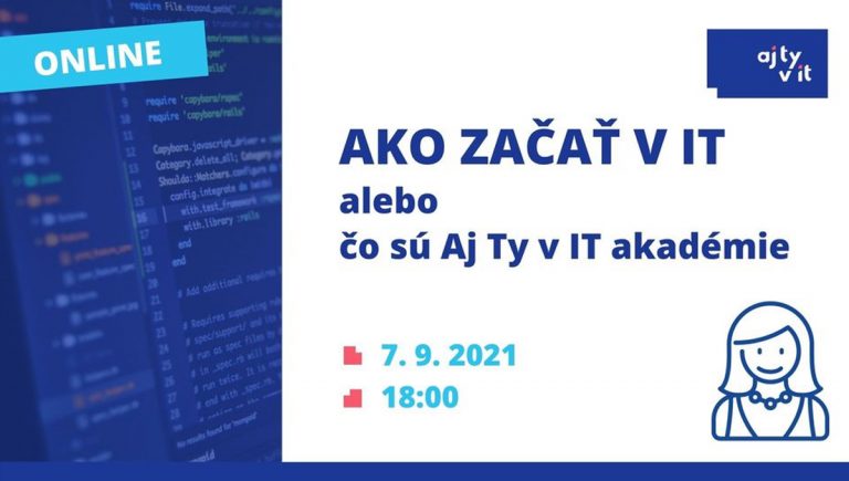 Banner podujatia: Ako začať v IT alebo čo sú Aj Ty v IT akadémie