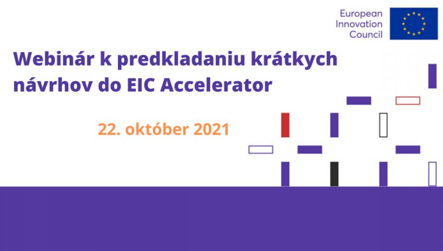 Banner Podujatia: Webinár k predkladaniu krátkych návrhov do schémy EIC Accelerator