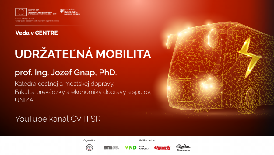 Banner k podujatiu Veda v CENTRE na tému Udržateľná mobilita. Prednášajúci: prof. Ing. Jozef Gnap, PhD.