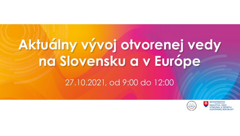 Banner podujatia: Aktuálny vývoj otvorenej vedy na Slovensku a v Európe