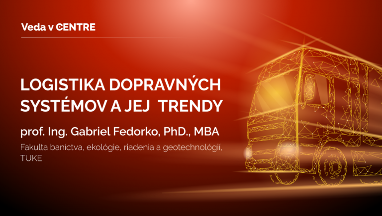 Plagát k prednáške Logistika dopravných systémov. Zdroj: CVTI SR