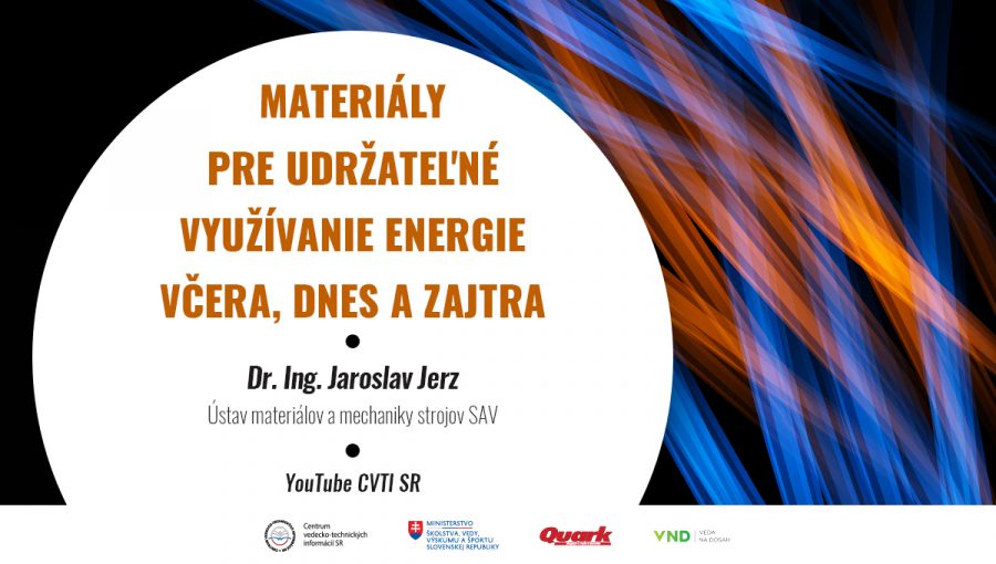 Banner k Vedeckej cukrárni na tému Materiály pre udržateľné využívanie energie včera, dnes a zajtra. Prednášajúci: Ing. Jaroslav Jerz, PhD.