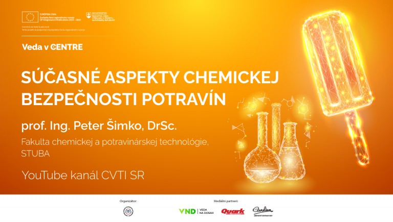 Banner k podujatiu Veda v CENTRE na tému Súčasné aspekty chemickej bezpečnosti potravín. Prednášajúci: prof. Ing. Peter Šimko, DrSc.