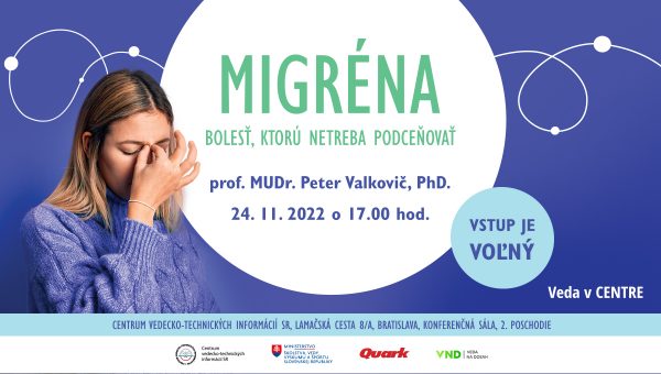 Banner k podujatiu Vedecká kaviareň na tému Migréna – bolesť, ktorú netreba podceňovať. Prednášajúci: Prof. MUDr. Peter Valkovič, PhD.