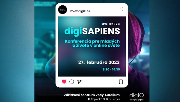 Pozvánka na konferenciu pre mladých #SID2023: digiSAPIENS Zdroj: OZ digiQ - Digitálna inteligencia