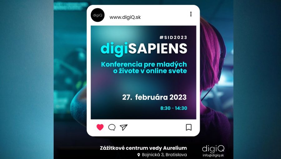 Pozvánka na konferenciu pre mladých #SID2023: digiSAPIENS Zdroj: OZ digiQ - Digitálna inteligencia