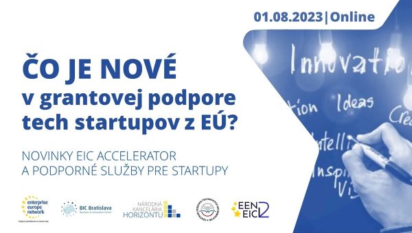 Plagát podujatia: Čo je nové v grantovej podpore tech startupov z EÚ? Novinky v EIC Accelerator