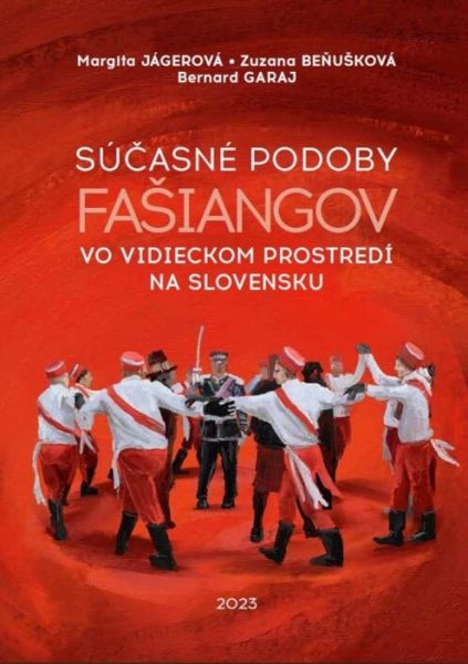 Obálka knihy SÚČASNÉ PODOBY FAŠIANGOV VO VIDIECKOM PROSTREDÍ NA SLOVENSKU. Zdroj: Katedra manažmentu, kultúry a turizmu