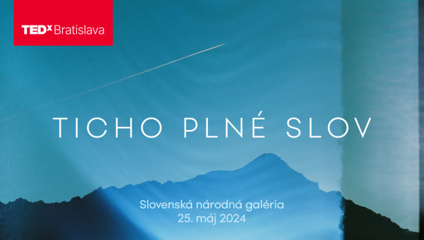 TEDxBratislava 2024: Ticho plné slov. Zdroj: FB TEDxBratislava