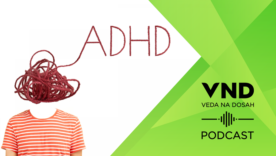 PODCAST: Sústredenosť v chaose: ADHD