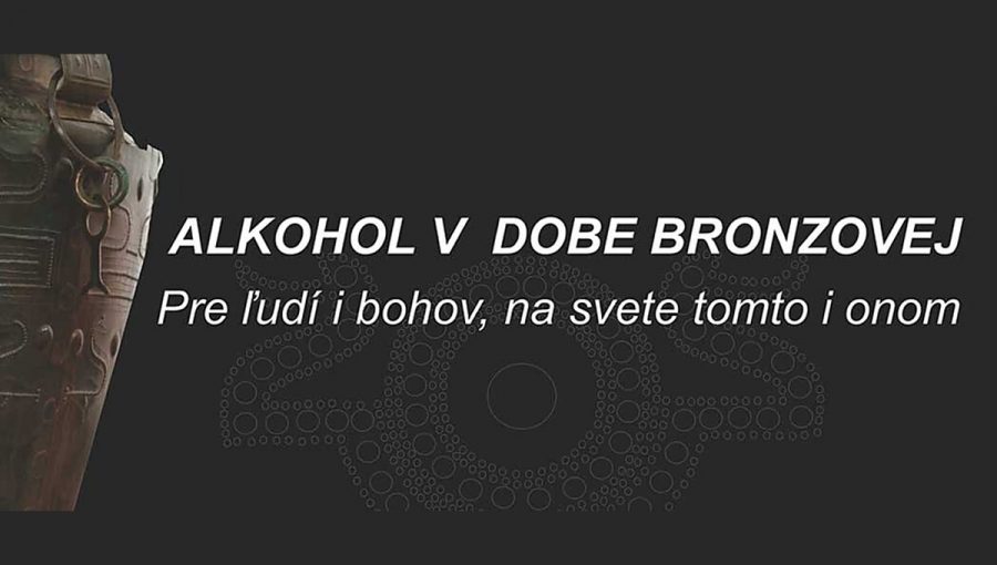 Plagát podujatia: Alkohol v dobe bronzovej. Pre ľudí i bohov, na svete tomto i onom