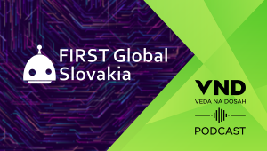 PODCAST: FIRST Global, súťaž, ktorá spája študentov z celého sveta.