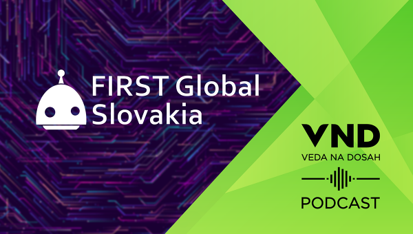 PODCAST: FIRST Global, súťaž, ktorá spája študentov z celého sveta.