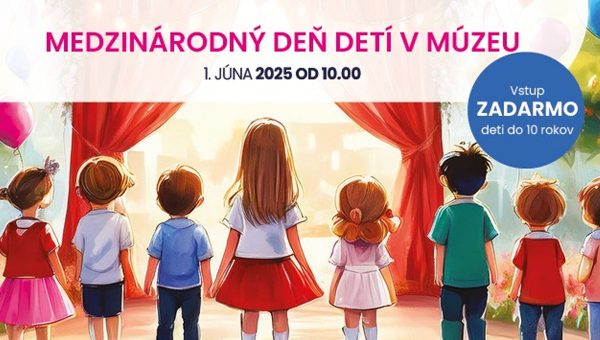 Plagát podujatia: Medzinárodný deň detí v Múzeu špeciálneho školstva. Deti stoja a pozerajú sa na predstavenie. 1. júna 2025 od 10.00, vstup zadarmo pre deti do 10 rokov
