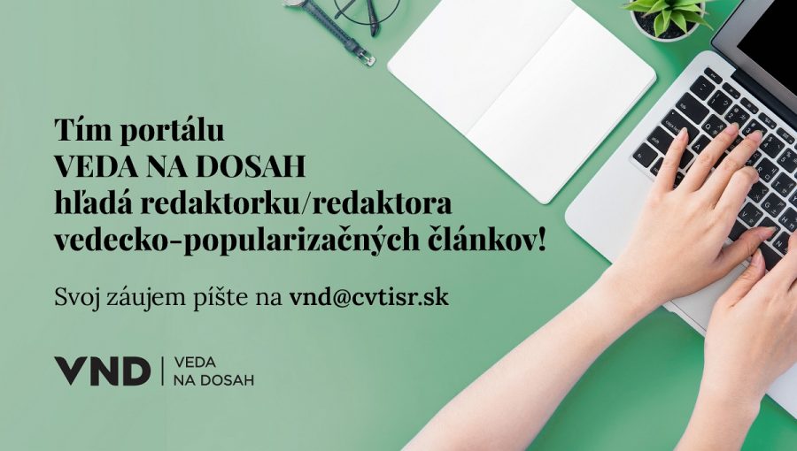 Centrum vedecko-technických informácií SR (CVTI SR) hľadá redaktora/redaktorku do redakcie portálu VEDA NA DOSAH.