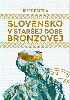 Obálka knihy Slovensko v staršej dobe bronzovej