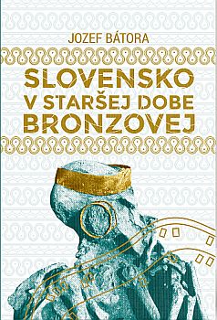 Obálka knihy Slovensko v staršej dobe bronzovej