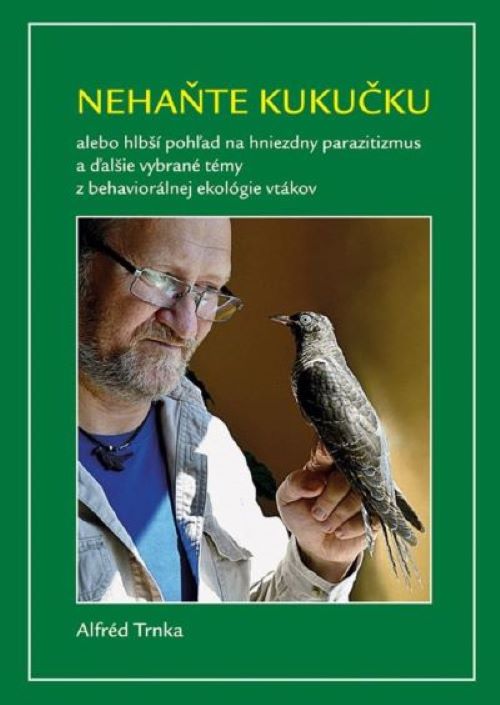 Nová kniha od behaviorálneho ekológa A. Trnku - Nehaňte kukučku