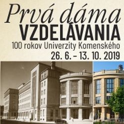 Výstava Prvá dáma vzdelávania / 100 rokov Univerzity Komenského