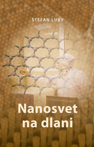 Obálka knihy Nanosvet na dlani. Zdroj: VEDA SAV