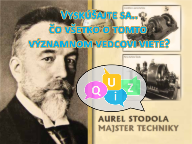Kvíz: Aurel Stodola – Majster techniky